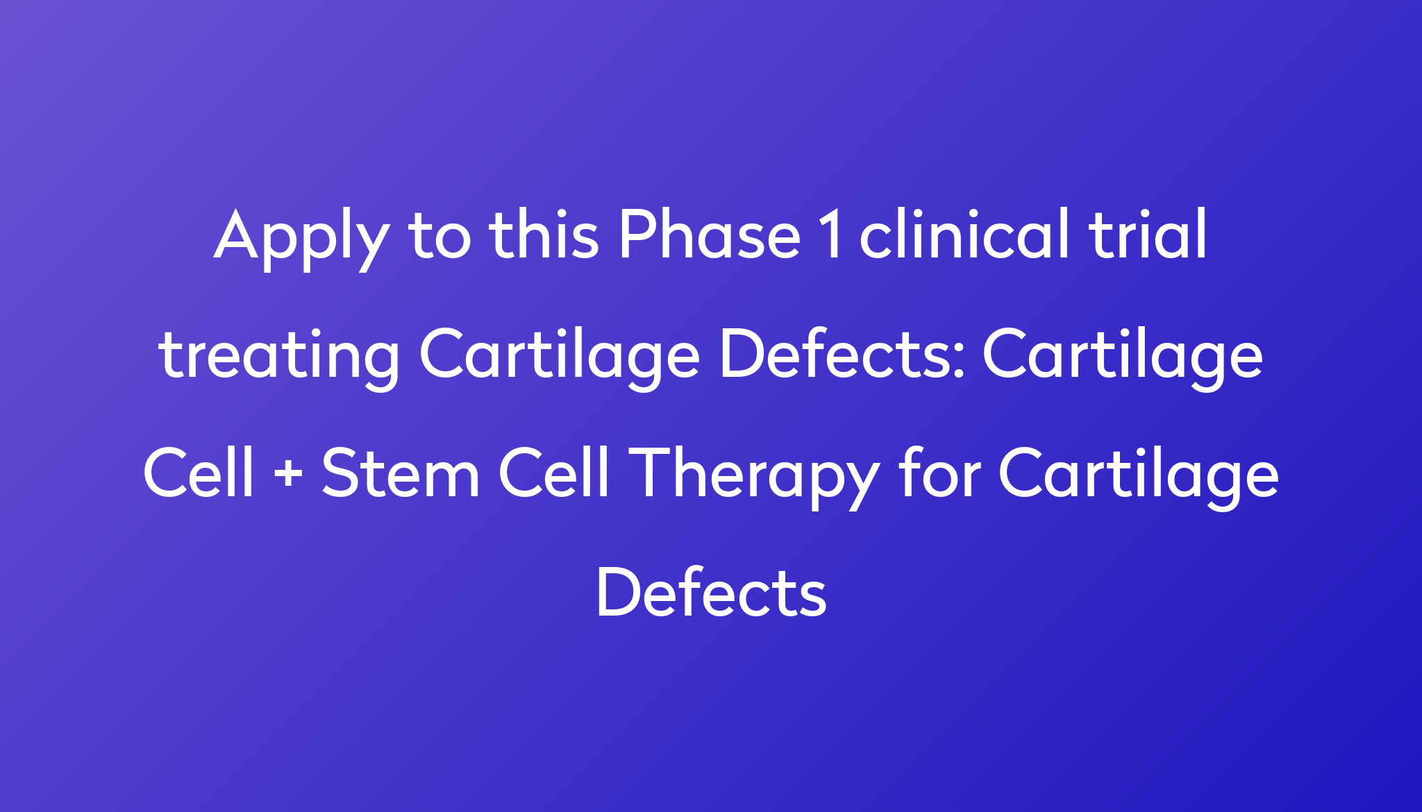 Cartilage Cell Stem Cell Therapy For Cartilage Defects Clinical Trial cartilage-cell-stem-cell-therapy-for-cartilage-defects-clinical-trial
